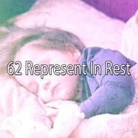 62 Represent in Rest