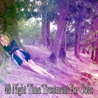 43 Night Time Treatment for Colic