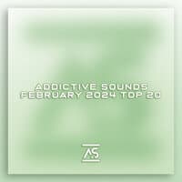 Addictive Sounds February 2024 Top 20