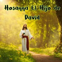 Hosanna el Hijo de David