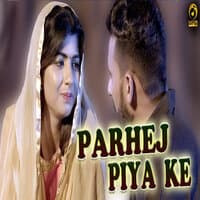 Parhej Piya Ke