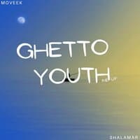 Ghetto Youth (Re Up)