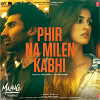 Phir Na Milen Kabhi (From "Malang - Unleash The Madness")