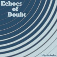 Echoes of Doubt