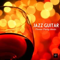 Jazz Guitar Dinner Party Music, Jazz Instrumental Relaxing Background Music - Best Instrumental Background Music Dinner Party Music