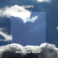 Sleepy Rain Shower Album