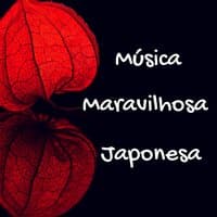 Música Maravilhosa Japonesa - Musica Relaxante para Serenidade e Bem Estar