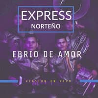 Ebrio De Amor (En Vivo)