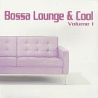 Bossa Lounge & Cool, Vol. 1