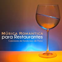 Música Romantica para Restaurantes - Canciones de Fondo Jazz de Piano para Relajarese