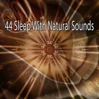 44 Sleep With Natural Sounds