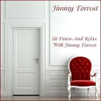 Jimmy Forrest: Sit Down And Relax With Jimmy Forrest