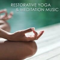 Restorative Yoga & Meditation Music – Amazing Peaceful Songs for Yoga Practice, Pranayama and Mindfulness Meditation