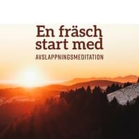 En fräsch start med - Avslappningsmeditation, Kropp och själ koppla av