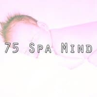 75 Spa Mind