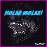 Holae Molae!