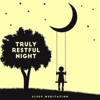 Truly Restful Night: Sleep Meditation, Calming Sounds for Floating Sleep Time