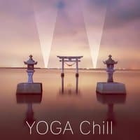 Yoga Chill – Chill Out Lounge Music, Chillout Session, Relaxing Music to Yoga & Meditation, Chill Out Music, Sunrise