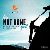 The Book of Acts: I'm Not Done Yet