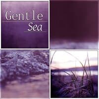 Gentle Sea - Calm Music for Reiki, Yoga Positions and Breathing Exercises, Natural Sounds for Pilates and Wellness, Relax Your Body Mind and Soul