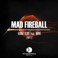 Mad Fireball, Pt. 2