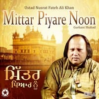 Mittar Piyare Noon - Gurbani Shabad