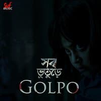 Golpo (From "Shob Bhooturey")