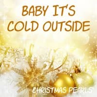 Baby It's Cold Outside