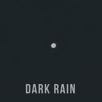 Dark Rain (Hope It Doesn't Make Us Down)