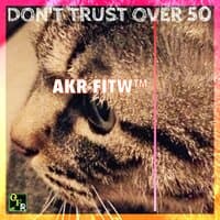 Don't Trust Over 50 -NEW MIXED-