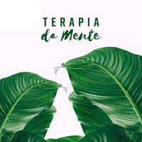 Terapia da Mente - Relaxamento Instantâneo, Calma da Natureza, Meditação, Yoga