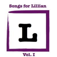 Songs for Lillian Vol. I