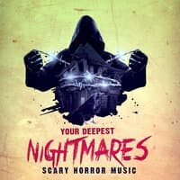 Your Deepest Nightmares: Scary Horror Music