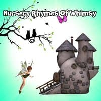 Nursery Rhymes Of Whimsy