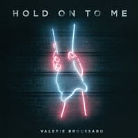 Hold on to Me