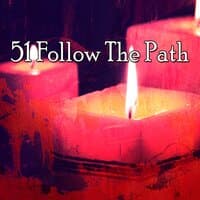 51 Follow the Path