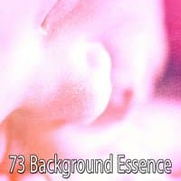 73 Background Essence