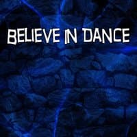 Believe In Dance