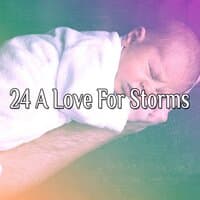 24 A Love For Storms