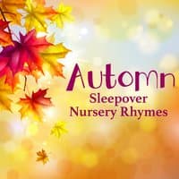 Automn Sleepover Nursery Rhymes