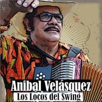 Anibal Velásquez y los Locos del Swing