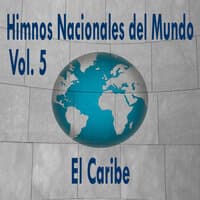 Himnos Nacionales del Mundo, Vol. 5 El Caribe