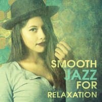 Smooth Jazz for Relaxation – Calm Yourself, Clear Your Mind with Jazz, Peaceful Music, Relaxing Jazz