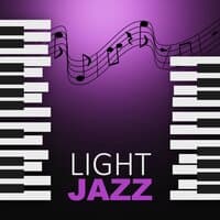 Light Jazz – Piano Jazz, Easy Listening, Smooth Backround to Nice Meetings, Groove Jazz