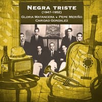 Negra triste (1947 - 1952)