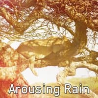 Arousing Rain