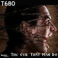 The Evil That Man Do