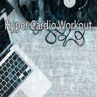 Hyper Cardio Workout