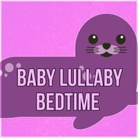 Baby Lullaby Bedtime - Calming Bedtime Music to Help Kids Relax, Soothing Sounds of Nature, White Noise, Inner Peace, Sleep Hypnosis, Sweet Dreams