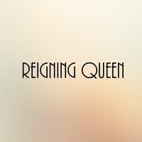 Reigning Queen